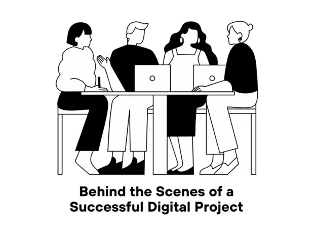 Behind the Scenes of a Successful Digital Project