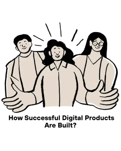 How Successful Digital Products Are Built?